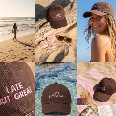 A six-panel collage showcasing a dark brown baseball cap with pink embroidered text reading 'LATE BUT GREAT' in various beach and outdoor lifestyle settings, including on a beach boardwalk, on sand with seashells, worn by a smiling woman, over clear water, and on a pink beach towel with a drink and book.