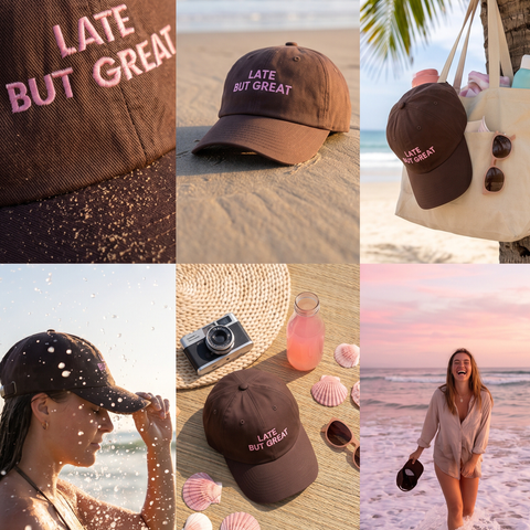 A six-panel collage showcasing a brown baseball cap with pink embroidered text 'LATE BUT GREAT' in various beach and lifestyle settings, including on sand, hanging on a beach bag, worn by a woman, and on a wooden table with seashells and a camera.
